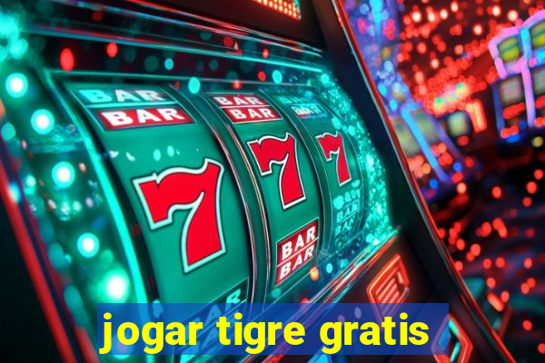 jogar tigre gratis